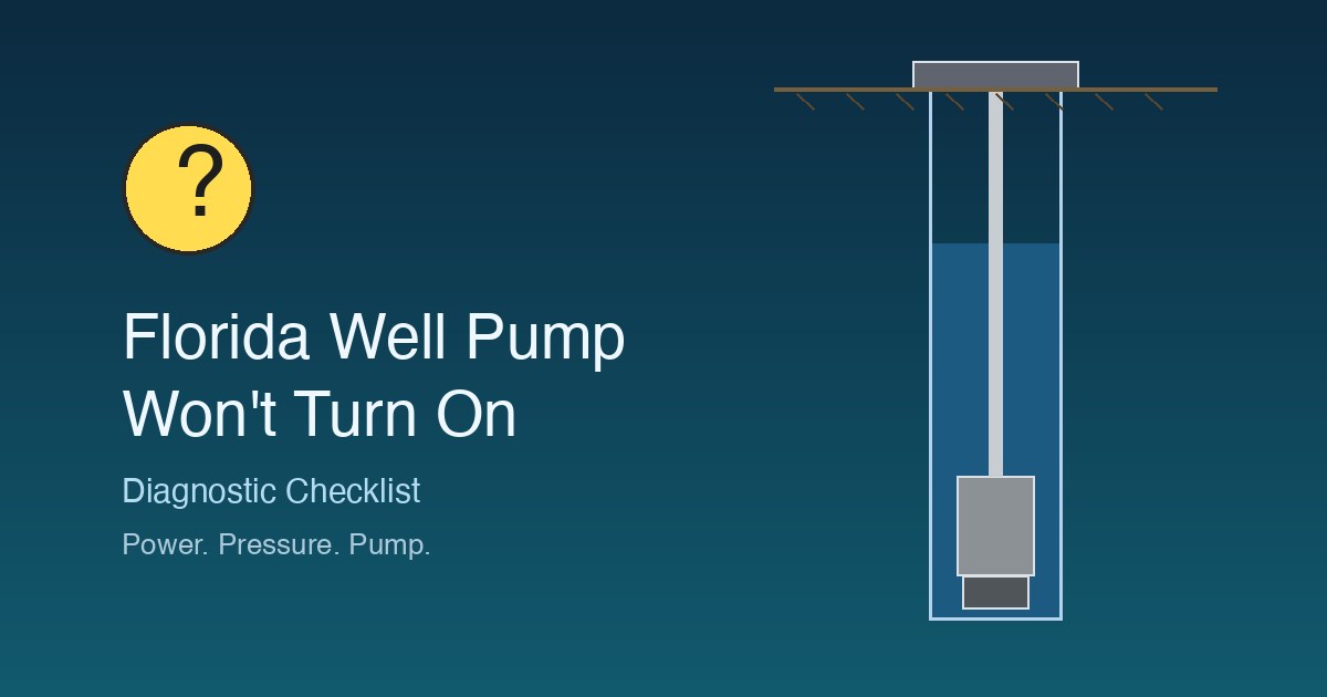 Florida Well Pump Won't Turn On: Diagnostic Checklist